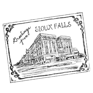 Black and white illustration of a building. Across the top of the image it says "Greetings from Sioux Falls" in cursive.