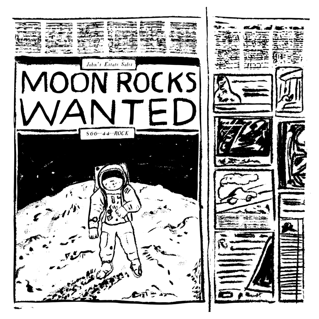 Black and white illustration of a newspaper page with an advertisement that reads "Moon Rocks Wanted" by John's Estate Sales with a picture of an astronaut wearing a spacesuit and helmet on the moon.